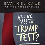 A Review of <i>Evangelicals at the Crossroads: Will We Pass The Trump Test?</i> By Michael Brown.