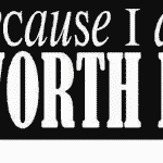 I am worth it