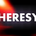 On Heresy, and Why It Matters