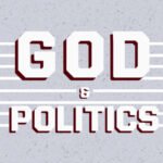 God, Politics, and the Believer – Again