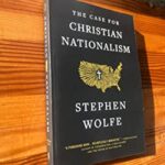 <i>The Case for Christian Nationalism</i>: Preliminary Considerations