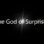 Keep Going – We Serve a God of Surprises